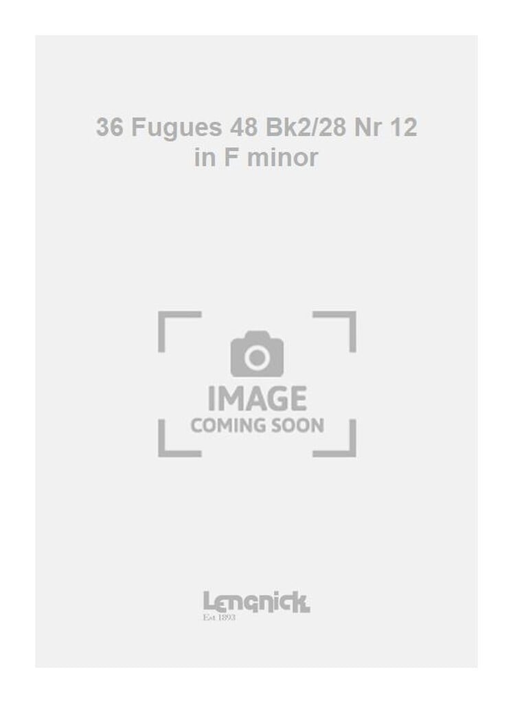 36 Fugues 48 Bk2/28 Nr 12 in F minor